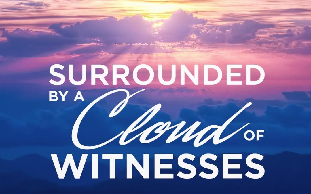 The Great Cloud of Witnesses of The Overcomers