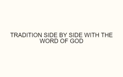 Tradition Side by Side With The Word of God