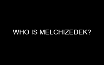 Who is Melchizedek?