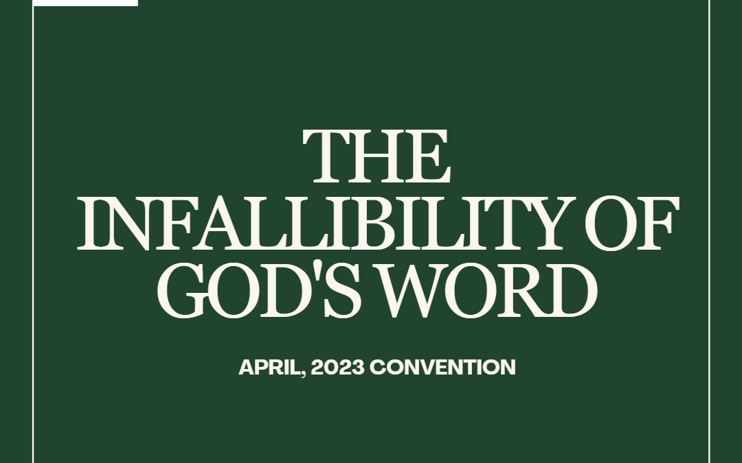 THE INFALLIBILITY OF GOD’S WORD – PASTOR NEWMAN JAMES